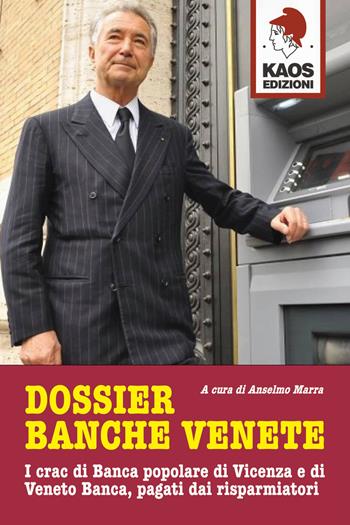 Dossier banche venete  - Libro Kaos 2018, Libertaria | Libraccio.it