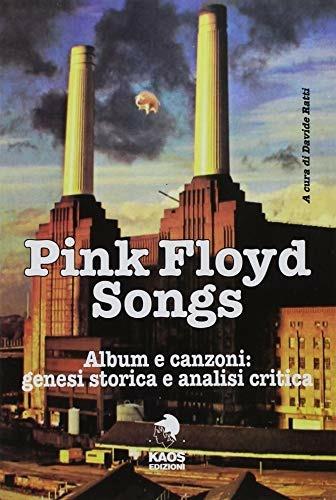 Pink Floyd songs  - Libro Kaos 2018 | Libraccio.it