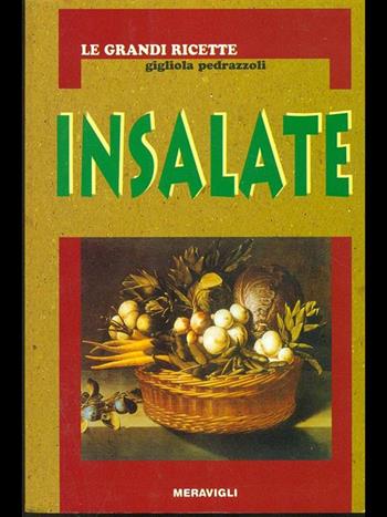 Insalate - Gigliola Pedrazzoli - Libro Meravigli 2006 | Libraccio.it