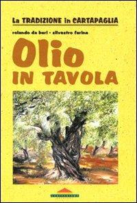 Olio in tavola - Rolando Da Bari, Silvestro Farina - Libro Meravigli 2008, La tradizione in cartapaglia | Libraccio.it