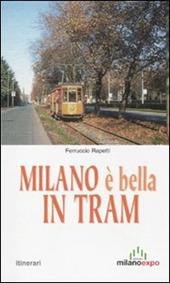 Milano è bella in tram. Nostalgia tra i binari