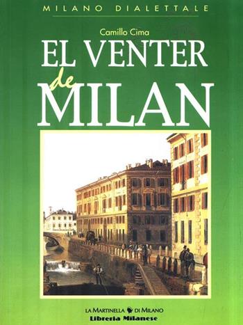 Venter de Milan (El) - Camillo Cima - Libro Meravigli 1999, Riscopriamo Milano | Libraccio.it
