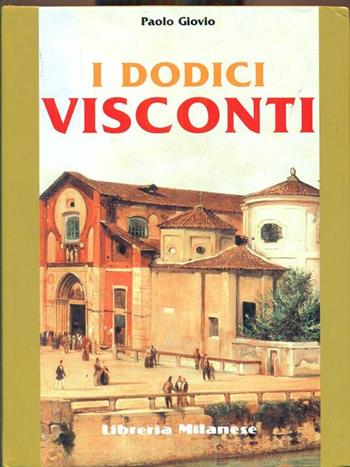I dodici visconti. Gli Sforza  - Libro Meravigli 2002 | Libraccio.it
