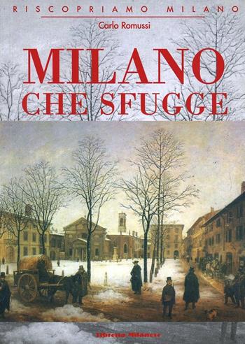 Milano che sfugge - Carlo Romussi - Libro Meravigli 2003 | Libraccio.it