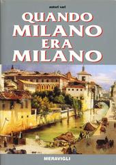 Quando Milano era Milano