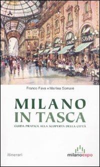 Milano in tasca. Guida pratica alla scoperta della città - Franco Fava, Marilea Somarè - Libro Meravigli 2008 | Libraccio.it