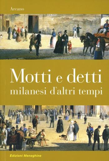 Motti e detti milanesi d'altri tempi  - Libro Meravigli 2013 | Libraccio.it