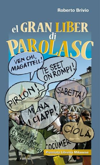 El gran liber di parolasc - Roberto Brivio - Libro Meravigli 2012, Itinerari dialettali | Libraccio.it