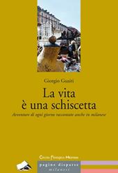 La vita è una schiscetta. Avventure di ogni giorno raccontate anche in milanese