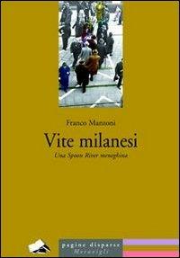 Vite milanesi. Una spoon river meneghina - Franco Manzoni - Libro Meravigli 2013, Pagine disparse | Libraccio.it