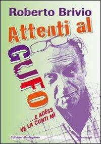 Attenti al gufo... E adèss ve la cunti mì - Roberto Brivio - Libro Meravigli 2013, Scorci e memorie | Libraccio.it