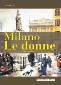 Milano. Le donne tra storia e leggenda  - Libro Meravigli 2014, Strenna | Libraccio.it