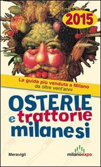 Osterie e trattorie milanesi 2015  - Libro Meravigli 2014, Itinerari | Libraccio.it