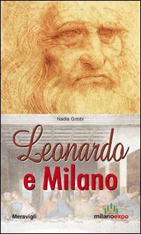 Leonardo e Milano - Nadia Gobbi - Libro Meravigli 2015, Itinerari | Libraccio.it