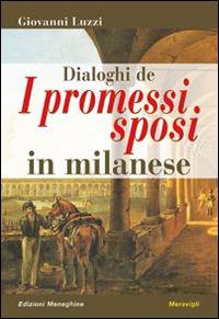 Dialoghi de «I promessi sposi» in milanese - Giovanni Luzzi - Libro Meravigli 2015, Scorci e memorie | Libraccio.it