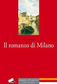 Il romanzo di Milano - Tito Livraghi - Libro Meravigli 2017, Pagine disparse | Libraccio.it
