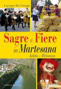 Sagre e fiere in Martesana. Adda e Brianza - Luciano De Giorgio - Libro Meravigli 2017, Scorci e memorie | Libraccio.it
