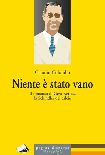 Niente è stato vano - Claudio Colombo - Libro Meravigli 2018, Pagine disparse | Libraccio.it