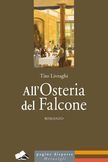 All'osteria del Falcone - Tito Livraghi - Libro Meravigli 2018, Pagine disparse | Libraccio.it