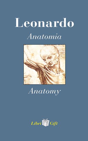 Leonardo. Anatomia-Anatomy. Ediz. italiana e inglese  - Libro Meravigli 2018, Libri gift | Libraccio.it
