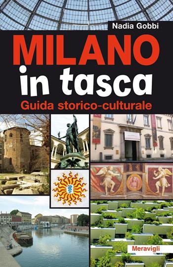 Milano in tasca - Nadia Gobbi - Libro Meravigli 2020, Itinerari | Libraccio.it