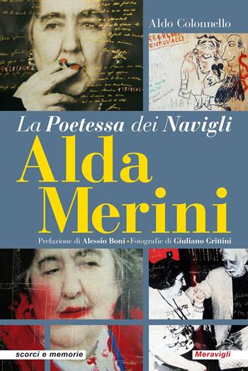 Alda Merini la poetessa dei Navigli - Aldo Colonnello - Libro Meravigli 2020, Scorci e memorie | Libraccio.it