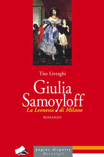 Giulia Samoyloff. La Leonessa di Milano - Tito Livraghi - Libro Meravigli 2021, Pagine disparse | Libraccio.it