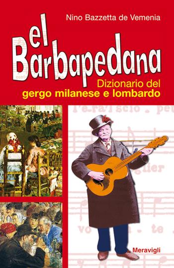 Rl Barbapedana. Dizionario del gergo milanese e lombardo - Nino Bazzetta de Vemenia - Libro Meravigli 2022 | Libraccio.it