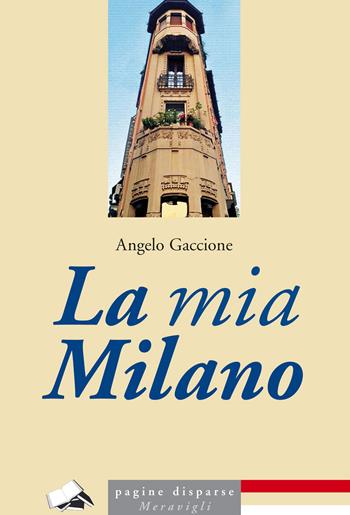 La mia Milano - Angelo Gaccione - Libro Meravigli 2023, Pagine disparse | Libraccio.it