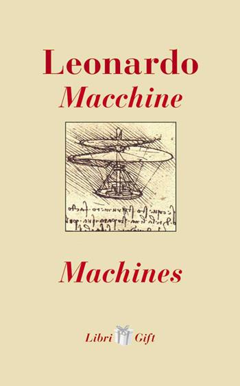 Leonardo. Macchine-Machines. Ediz. italiana e inglese  - Libro Meravigli 2026, Libri gift | Libraccio.it