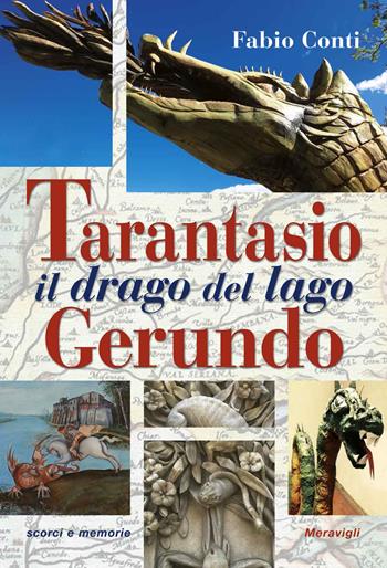 Tarantasio il drago del lago Gerundo - Fabio Conti - Libro Meravigli 2024, Scorci e memorie | Libraccio.it