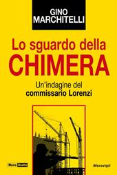 Lo sguardo della chimera. Un'indagine del commissario Lorenzi