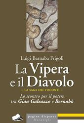 La Vipera e il Diavolo. Lo scontro per il potere tra Gian Galeazzo e Bernabò