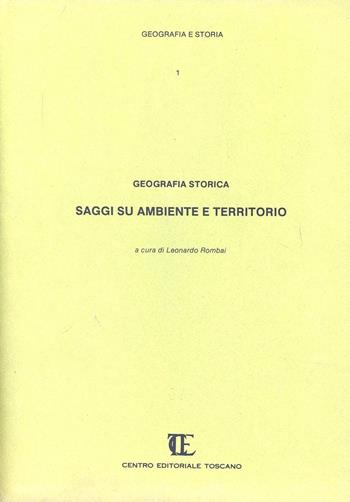 Geografia storica. Saggi su ambiente e territorio  - Libro Centro Editoriale Toscano 1990, Geografia e storia | Libraccio.it