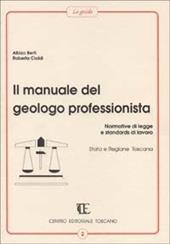 Il manuale del geologo professionista. Normative di legge e standards di lavoro, Stato e Regione Toscana