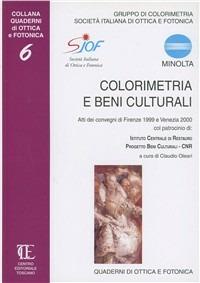 Colorimetria e beni culturali  - Libro Centro Editoriale Toscano 2000, Quaderni di ottica e fotonica | Libraccio.it