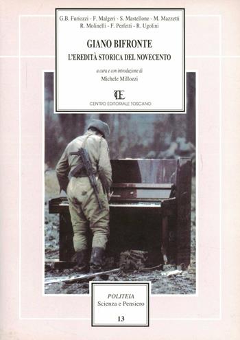 Giano Bifronte. L'eredità storica del Novecento  - Libro Centro Editoriale Toscano 2001, Politeia.Scienza e pensiero | Libraccio.it