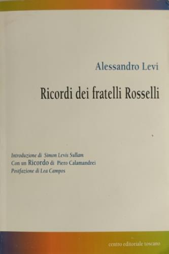 Ricordi dei fratelli Rosselli - Alessandro Levi - Libro Centro Editoriale Toscano 2002 | Libraccio.it