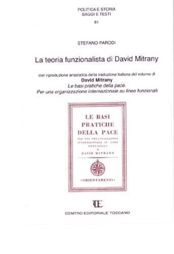 La teoria funzionalista di David Mitrany - Stefano Parodi - Libro Centro Editoriale Toscano 2013, Politica e storia. Saggi e testi | Libraccio.it