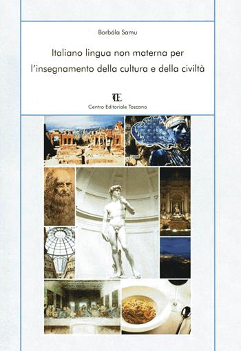 Italiano lingua non materna per l'insegnamento della cultura e della civiltà - Borbála Samu - Libro Centro Editoriale Toscano 2018 | Libraccio.it