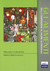 Gli alimenti dalla composizione al valore nutrizionale