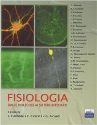 Fisiologia: dalle molecole ai sistemi integrati - Emilio Carbone, Federico Cicirata, Giorgio Aicardi - Libro Edises 2009 | Libraccio.it