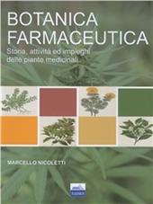 Botanica farmaceutica. Storia, attività ed impieghi delle piante medicinali