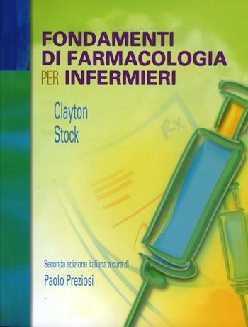 Fondamenti di farmacologia per infermieri. Ediz. illustrata - Clayton, Stock - Libro Edises 2007 | Libraccio.it