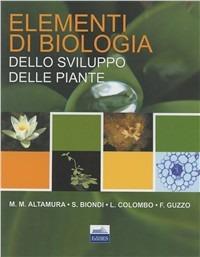 Elementi di biologia dello sviluppo delle piante - M. Maddalena Altamura, Stefania Biondi, Lucia Colombo - Libro Edises 2007 | Libraccio.it