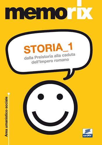 Storia. Vol. 1: Dalla preistoria alla caduta dell'impero romano. - Claudio Foliti - Libro Edises 2010, EdiTEST. Memorix | Libraccio.it