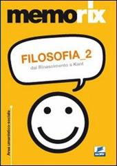 Filosofia. Vol. 2: Dal Rinascimento a Kant.