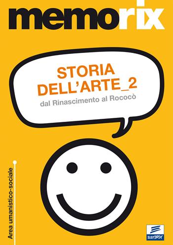 Storia dell'arte. Vol. 2: Dal Rinascimento al Rococò. - Chiara Abbate - Libro Edises 2010, EdiTEST. Memorix | Libraccio.it