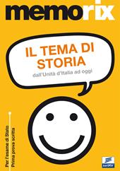 Il tema di storia. Dall'Unità d'Italia ad oggi