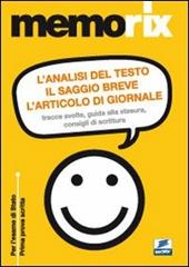 L'analisi del testo, il saggio breve, l'articolo di giornale. Tracce svolte, guida alla stesura, consigli di scrittura